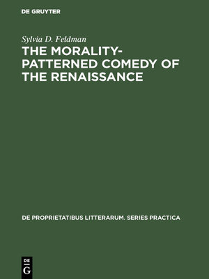 cover image of The morality-patterned comedy of the Renaissance